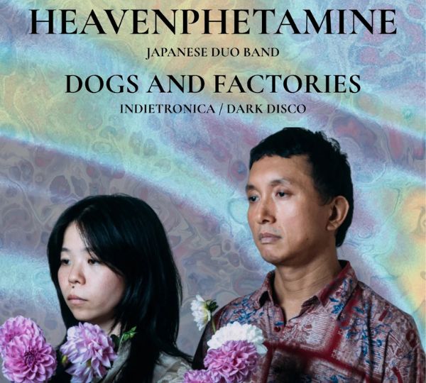 «HEAVENPHETAMINE» та «DOGS AND FACTORIES»
